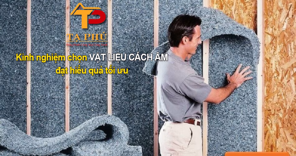 kinh nghiệm chọn vật liệu cách âm