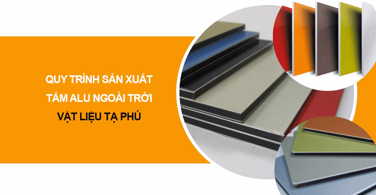 quy trình sản xuất tấm alu ngoài trời