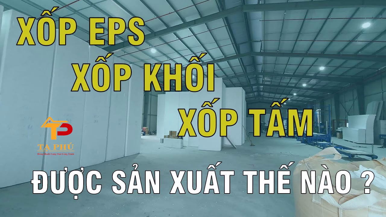 Xốp khối xốp tấm được sản xuát như thế nào